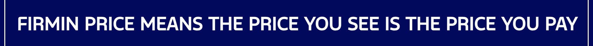 Firmin Price means The Price You See is the Price you Pay